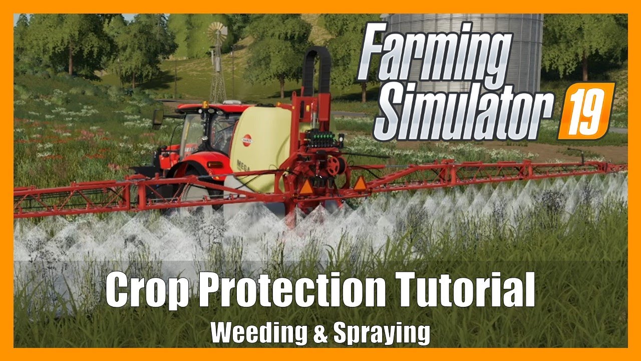 Crop Protection Tutorial - Weeding and Spraying - Farming Simulator 19 Tutorials FS19