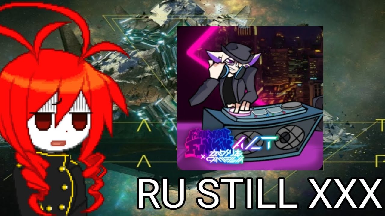 Basically fnf remix:R U STILL XXX 93.13% Acc