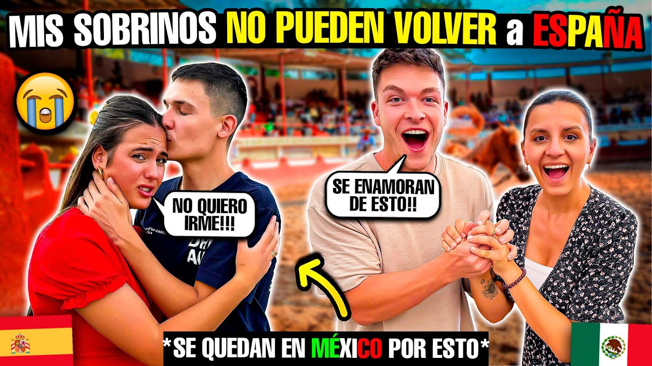🇪🇸 MIS SOBRINOS NO PUEDEN VOLVER a ESPAÑA y *Se QUEDAN en MÉXICO por ESTE MOTIVO*😱🇲🇽