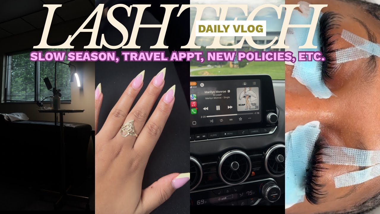 The Lash Tech Life: The good the bad & ugly (slow season, being productive clients, etc)