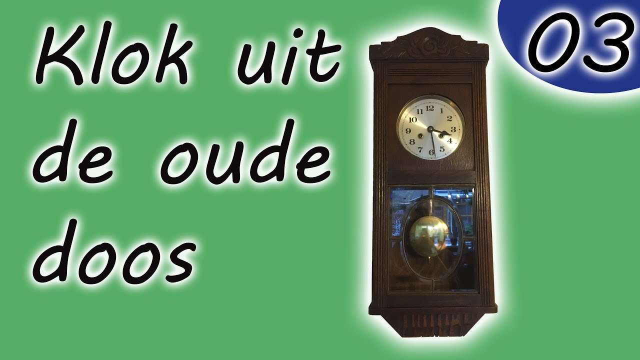 vlog 03- klok uit de oude doos.