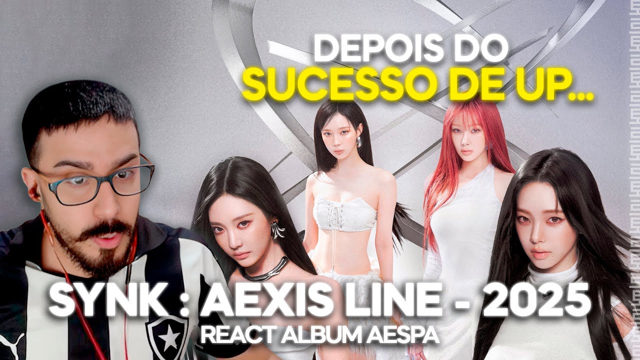 TOHR REAGINDO: ÁLBUM DO AESPA 'SYNK : AEXIS LINE - 2025' | Cortes do Tohr