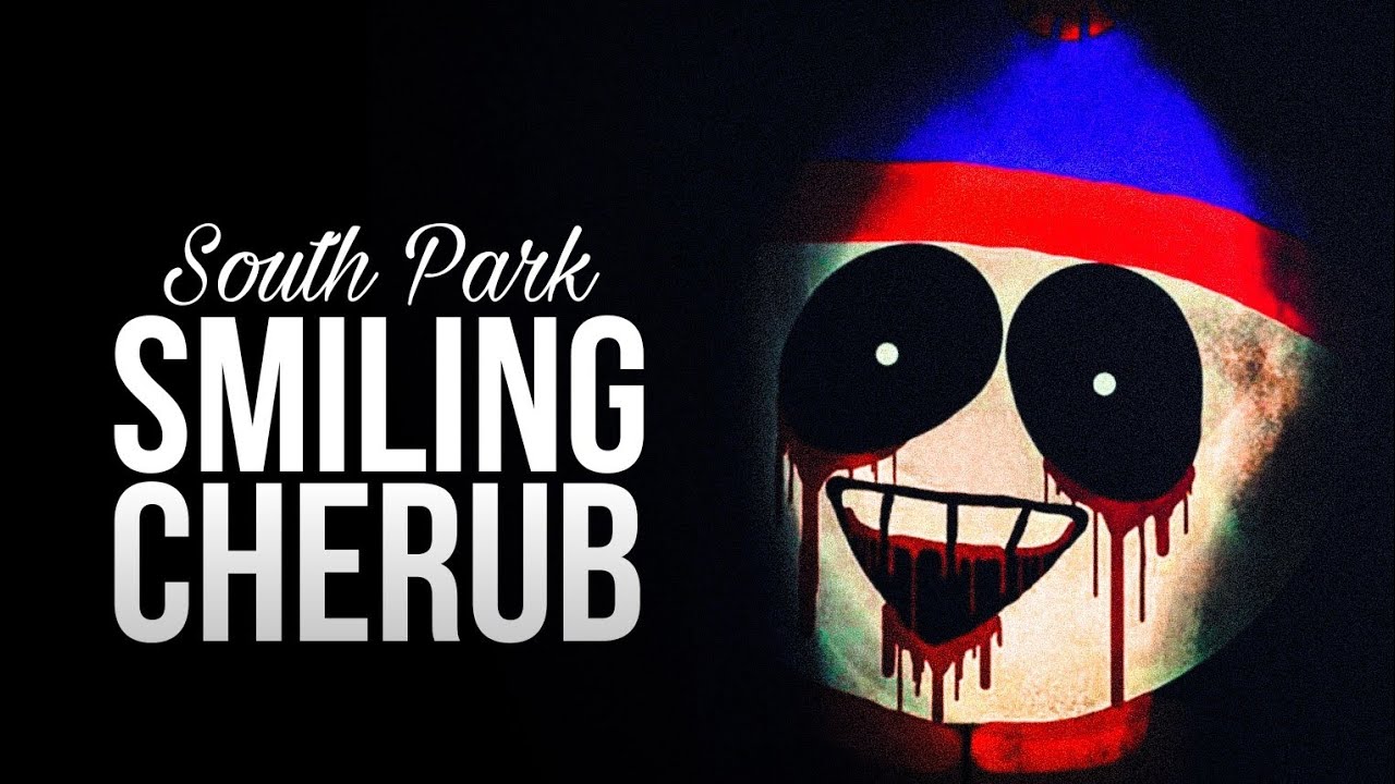 South Park: Smiling Cherub | Creepypasta.