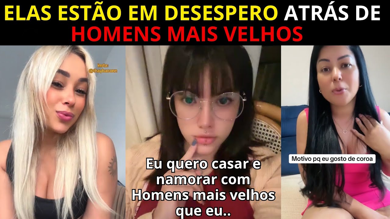 A CAÇA das Mulheres por HOMENS mais Velhos COMEÇOU