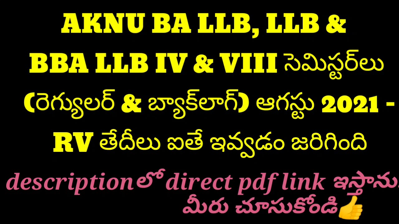 aknu B.A LLB, LLB & B.B.A LLB 4th & 8th Semesters(Regular & Backlog) August 2021 - RV Dates