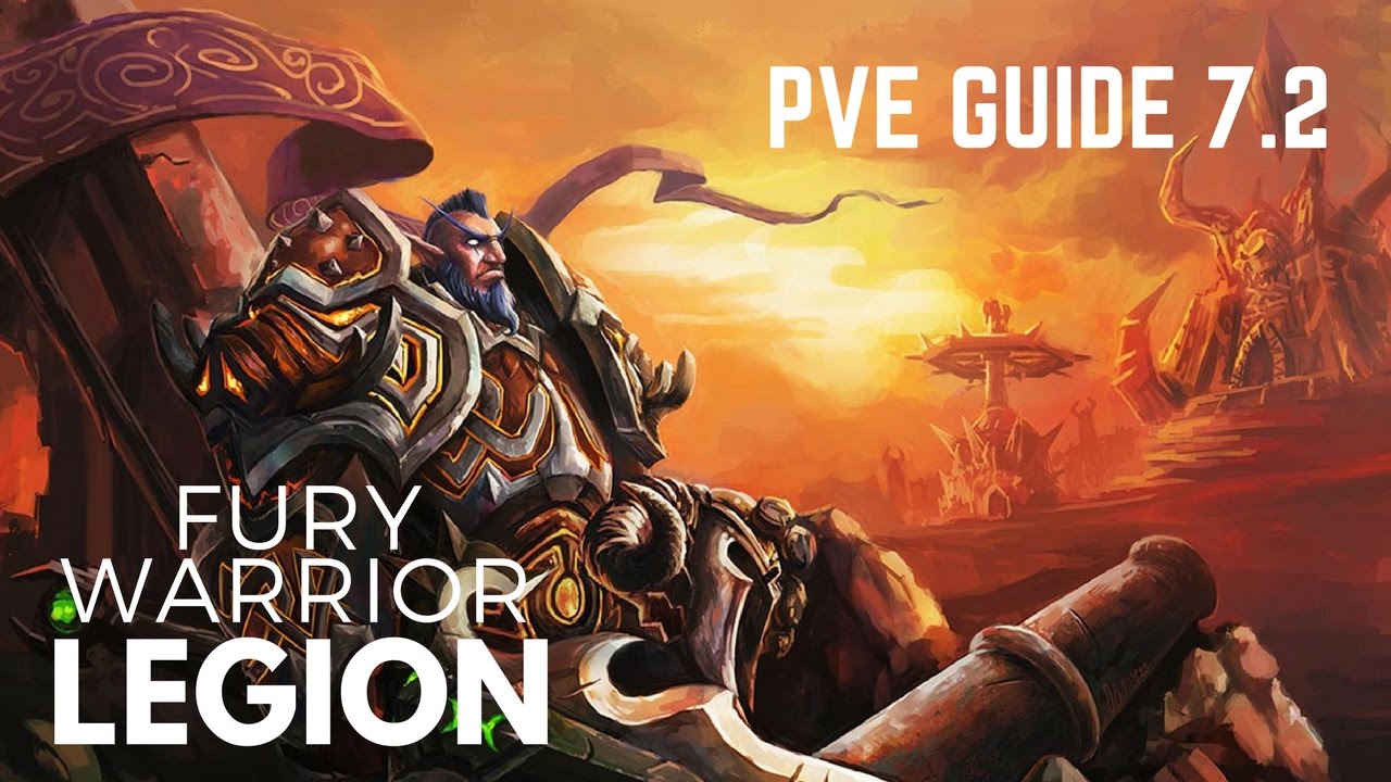 WoW - Fury Warrior Guide / Rotation (Legion Patch 7.2)