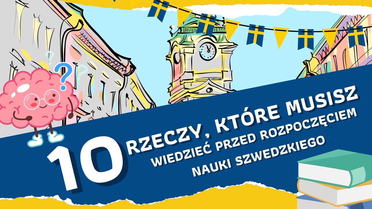 Te 10 rzeczy MUSISZ wiedzieć, rozpoczynając naukę szwedzkiego