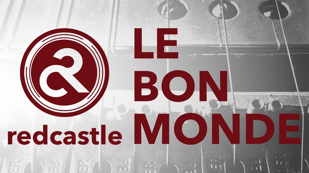 LE BON MONDE - REDCASTLE - LYRICS MOVIE