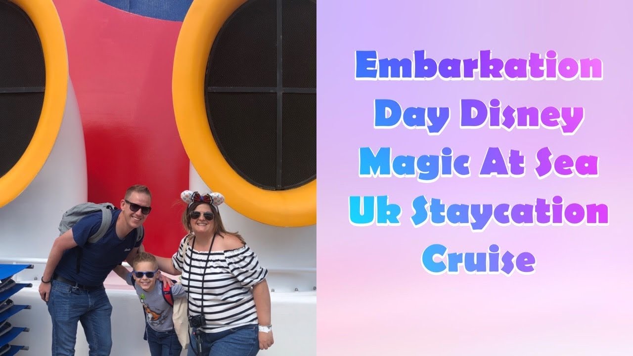 Embarkation Day Disney Magic At Sea UK Staycation Cruise - Southampton
