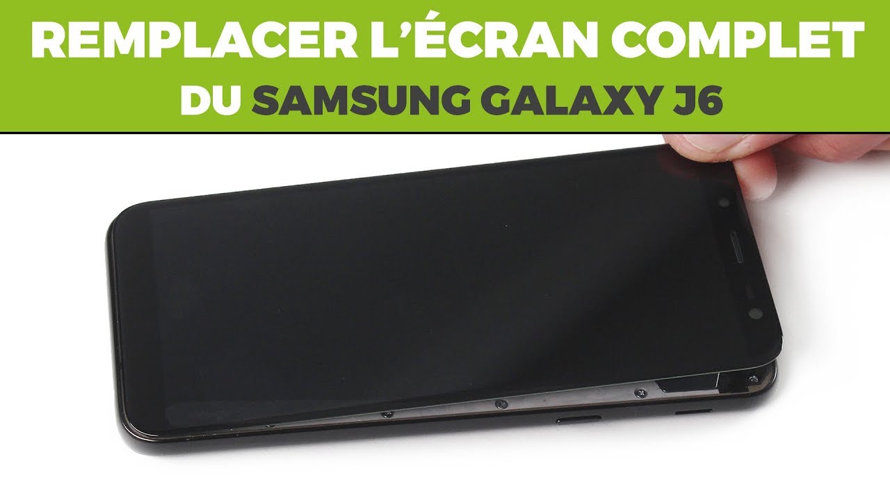 Remplacer son écran Samsung Galaxy J6. By SOSav