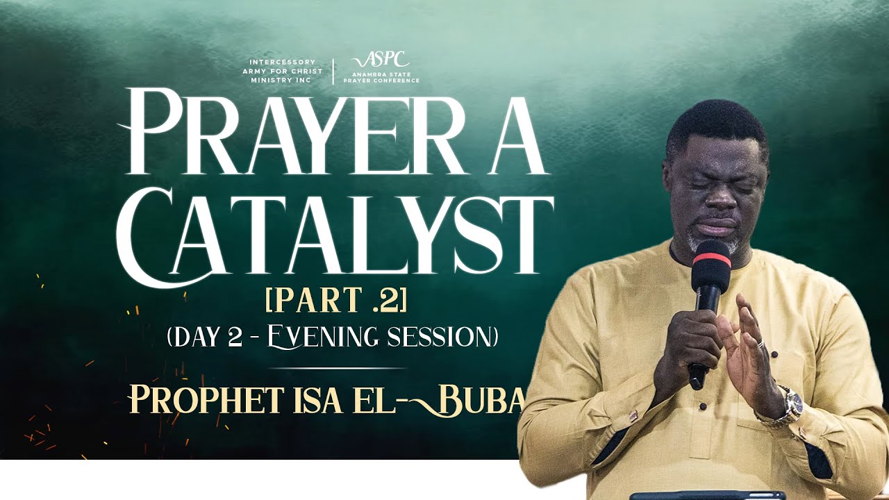 Prayer : A Catalyst for Personal and Spiritual Growth || Prophet Isa El - Buba || Evening Session