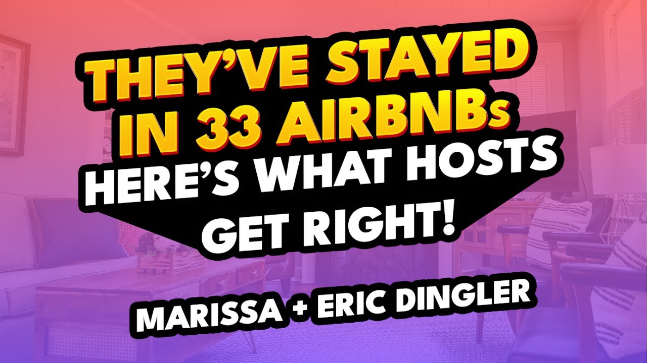 They&rsquo;ve Stayed in 33 Airbnbs &ndash; Here&rsquo;s What Hosts Get RIGHT! | Marissa + Eric Dingler