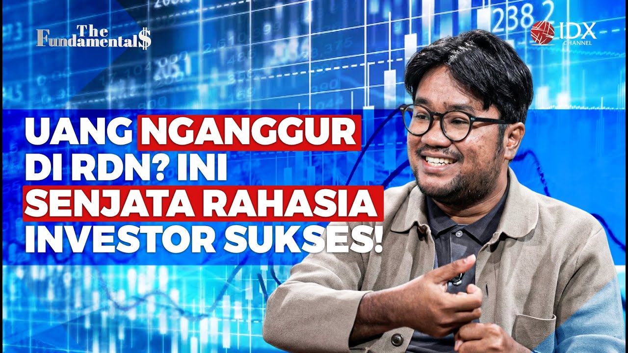 Uang Nganggur di RDN? Ini Senjata Rahasia Investor Sukses! | THE FUNDAMENTALS