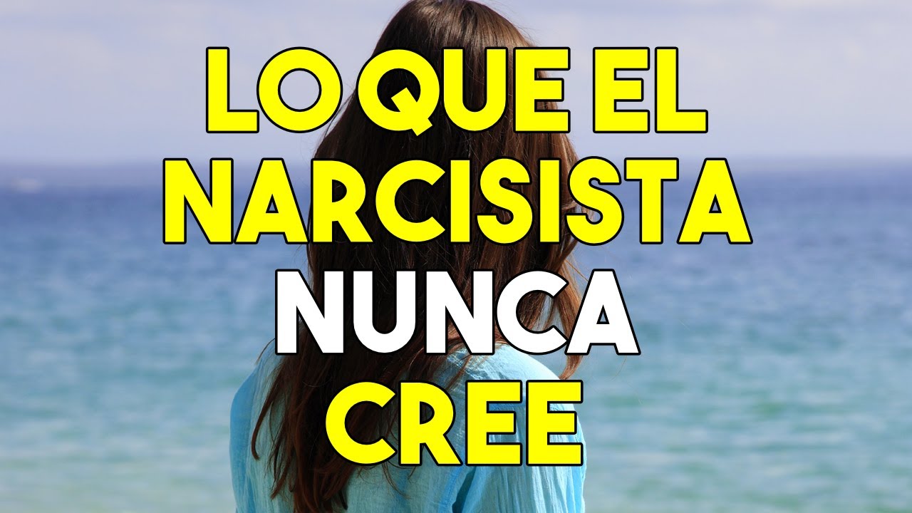 8 COSAS QUE SIEMPRE INTENTAS DEMOSTRARLE AL NARCISISTA (MUCHAS DE ELLAS SIN ÉXITO)