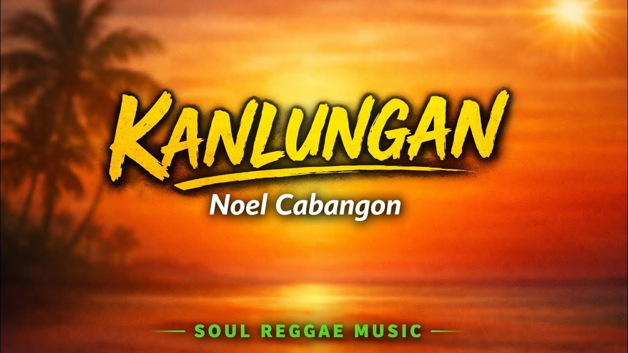 Kanlungan Reggae Cover | Noel Cabangon | Soul Reggae Cover