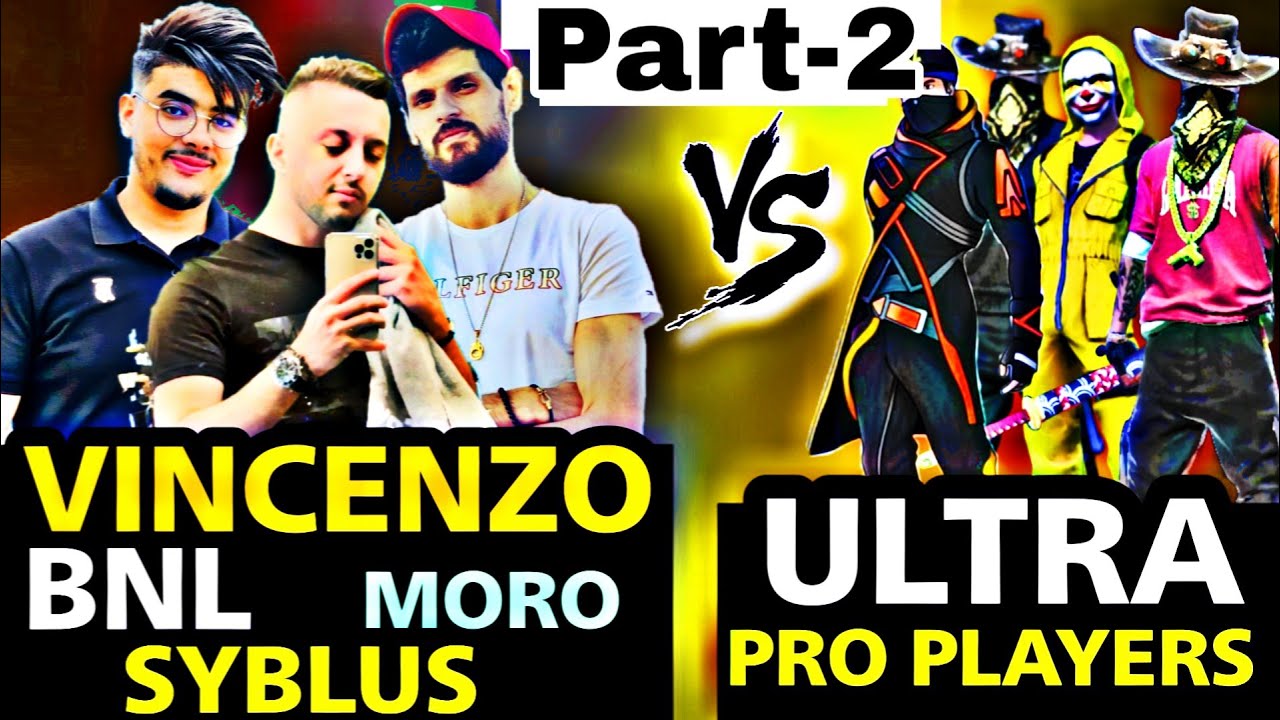 Part - 2 || VINCENZO & BNL & SYBLUS & MORO VS ULTRA PRO FRIENDS SQUAD Clash Squad Custom Match