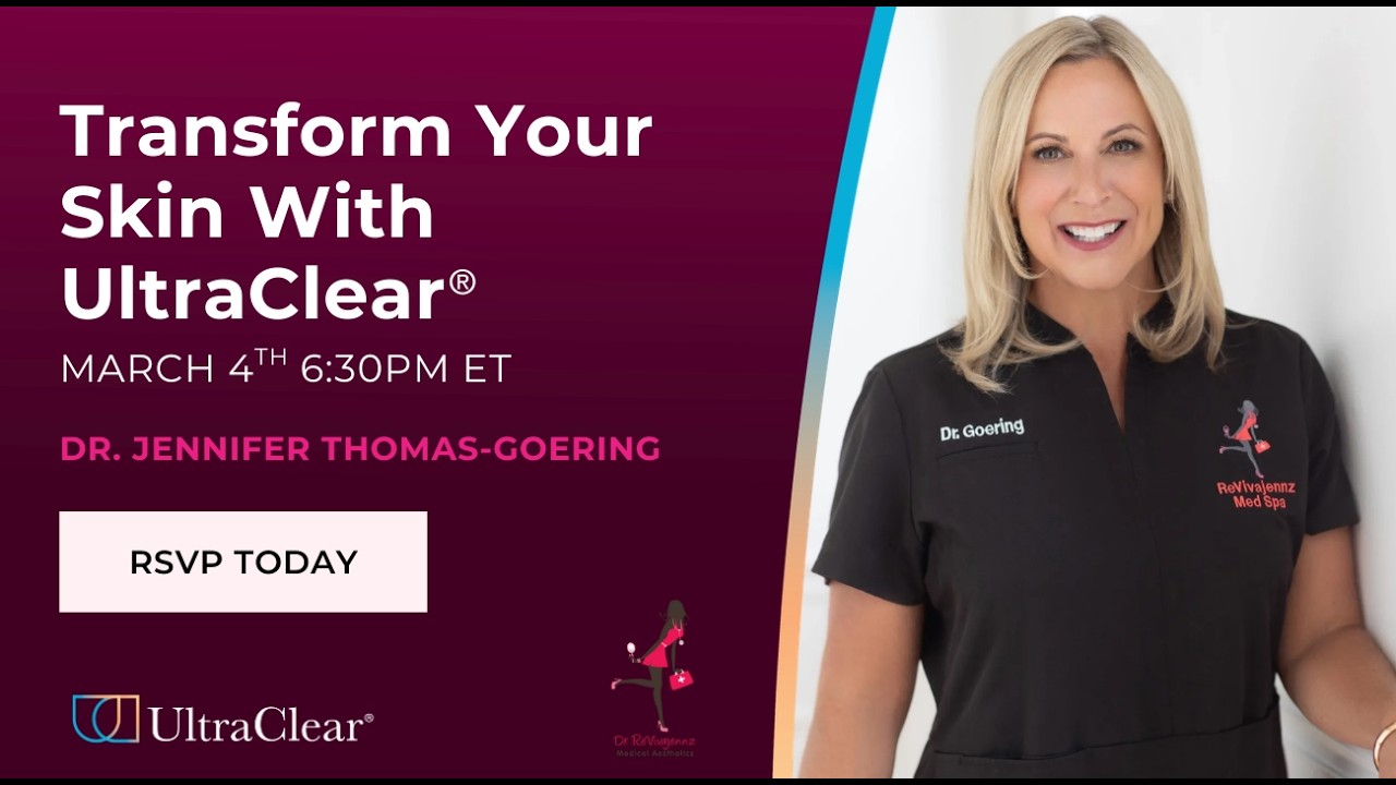 Dr. Revivajennz Medical Aesthetics - UltraClear Webinar with Dr. Jennifer Thomas-Goering
