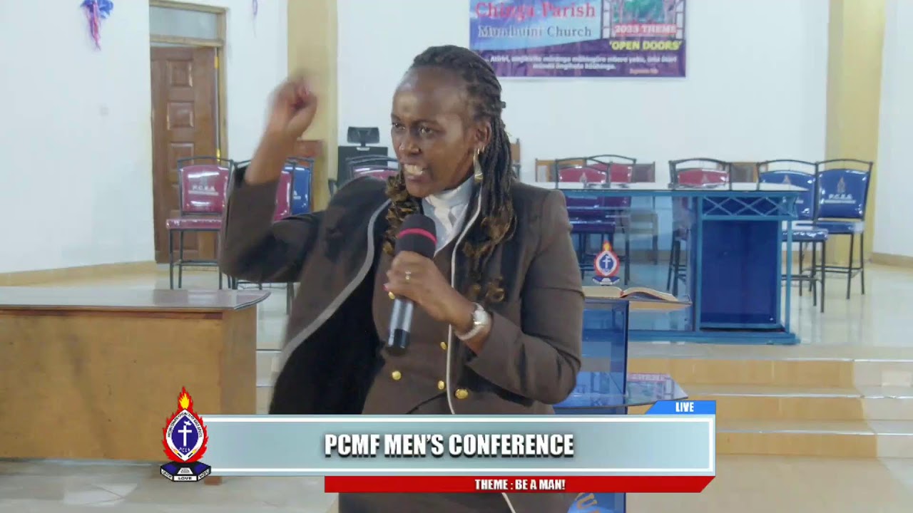 BE A MAN! ||  PCMF MEN'S CONFERENCE|| REV. LYDIA KAHIGA