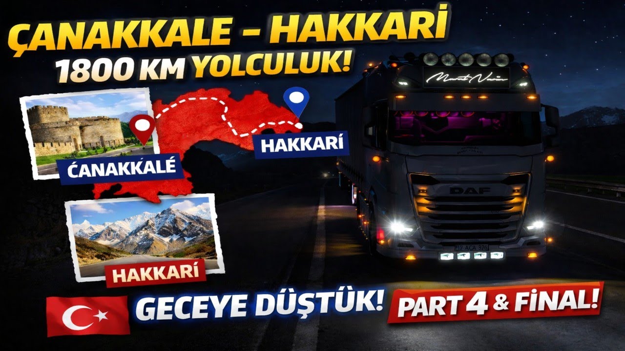 Çanakkale’den Hakkari’ye 1800 KM 🚛 Şehir Şehir Yolculuk | PART 4