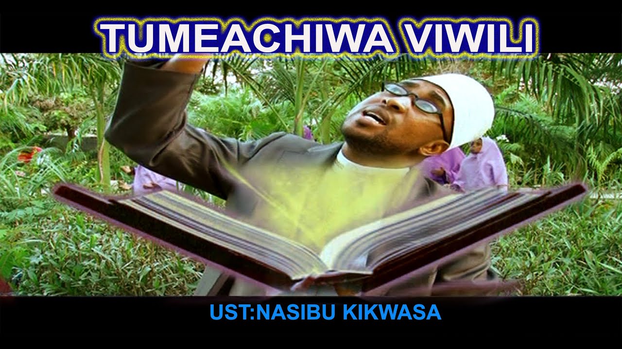 TUMEACHIWA VIWILI NA {S.A.W.}.QASWIDA  VIDEO| UST: NASIBU KIKWASA {Ihyaul umma}