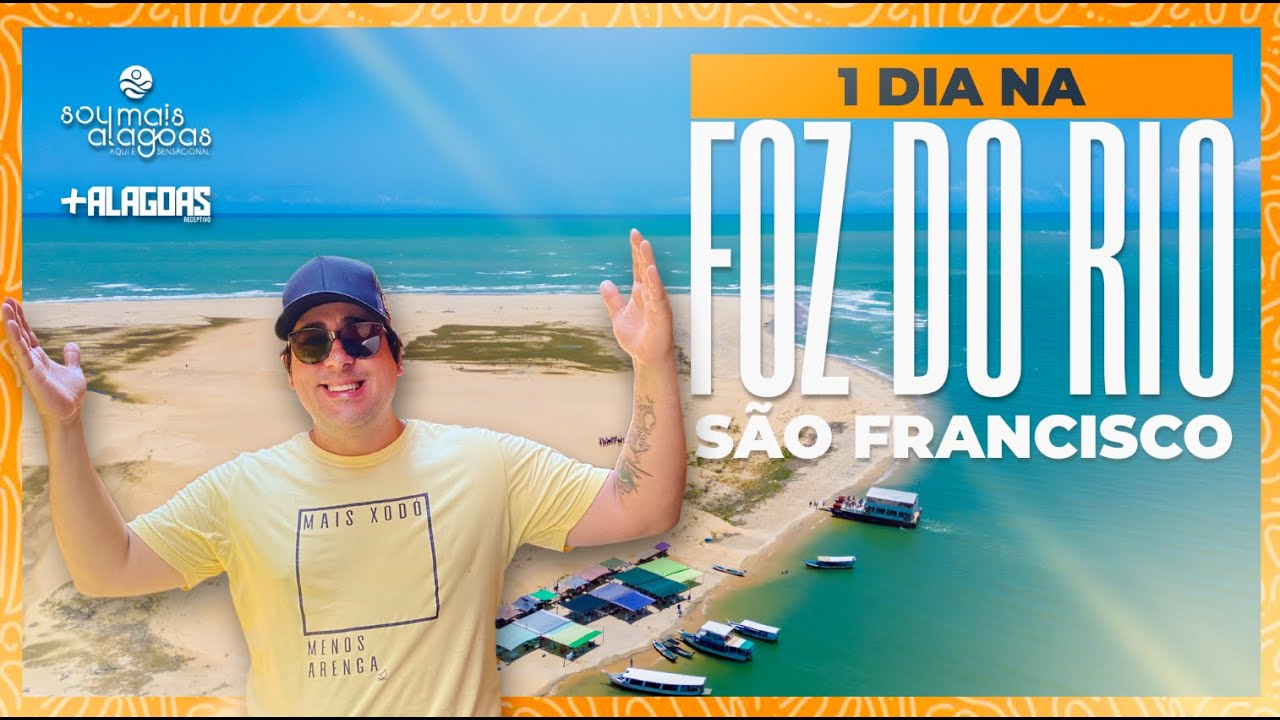 CONHEÇA a FOZ DO SÃO FRANCISCO em UM DIA saindo de MACEIÓ - Preços, Passeios, Gastronomia e História
