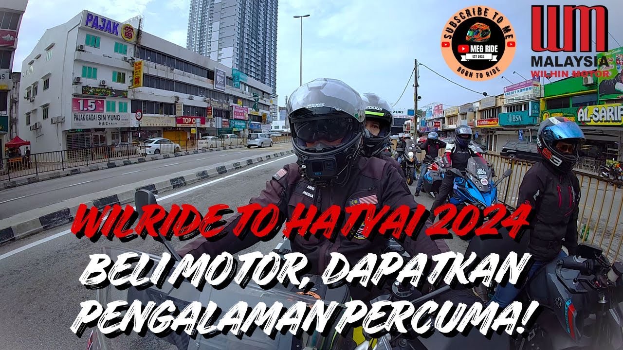 #90. WILRIDE TO HATYAI 2024: BELI MOTOR, DAPATKAN PENGALAMAN PERCUMA!