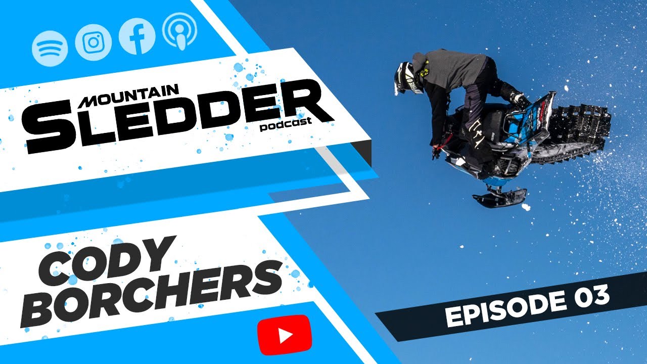 Mountain Sledder Podcast 03 - Cody Borchers