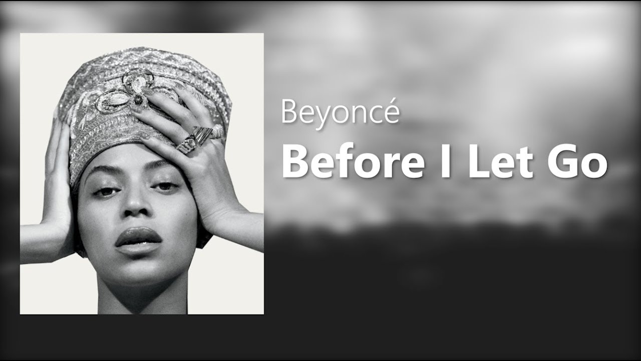 Beyoncé - Before I Let Go (Lyrics)