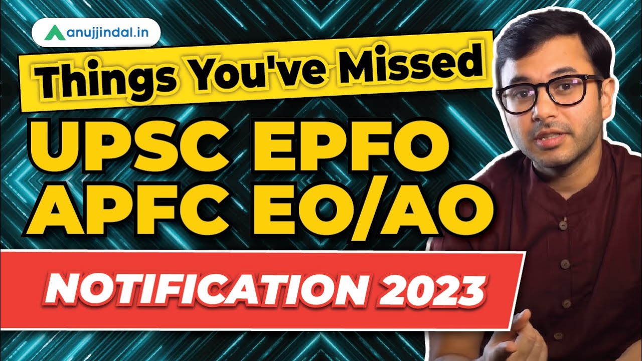 UPSC EPFO APFC Notification 2023 | EO AO 2023 | UPSC EPFO | UPSC EPFO 2023 Notification |Anuj Jindal