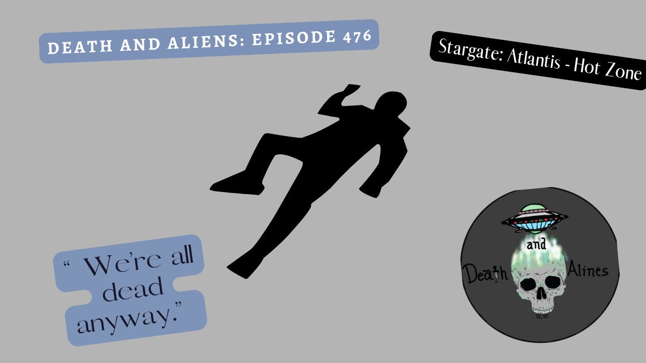Episode 476: Stargate Atlantis Ss1 Ep. 13 - "We're all dead anyway."
