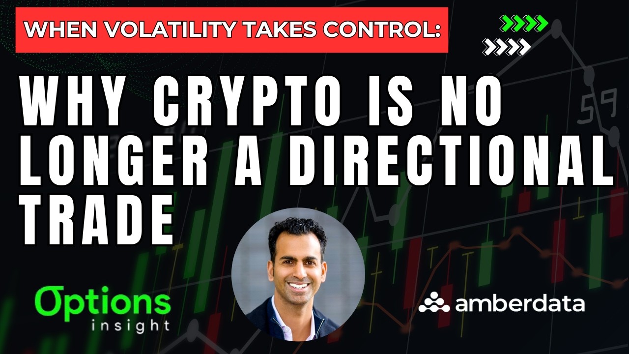 When Vol Takes Control: Crypto No Longer a Directional Trade