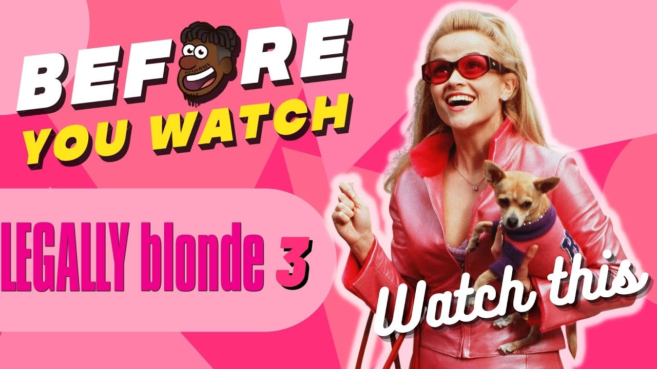 Legally Blonde 1 & 2 Recap | Everything you need to know