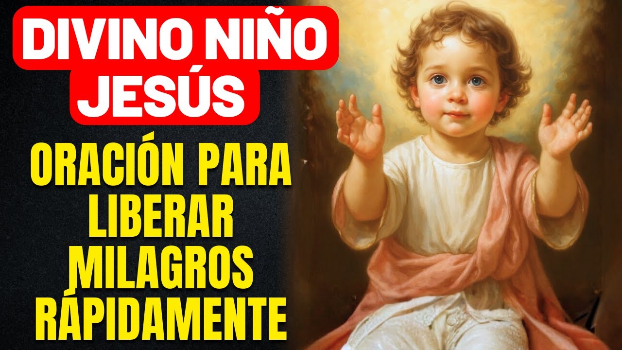 ORACIÓN ESPECIAL DE FIN DE AÑO - PETICIONES DIFÍCILES Y URGENTES - PÍDELE AL NIÑO JESÚS