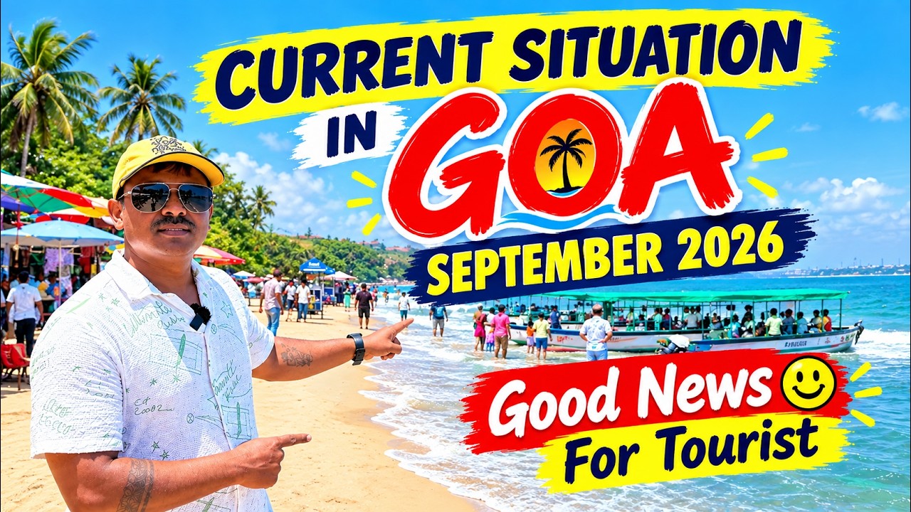 🌴GOA CURRENT SITUATION SEPTEMBER 2026 | BIG GOOD NEWS FOR TOURISTS!