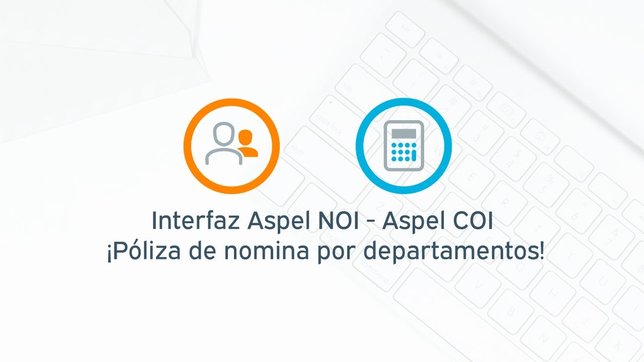 Interfaz NOI-COI ¡Póliza de nomina por departamentos!