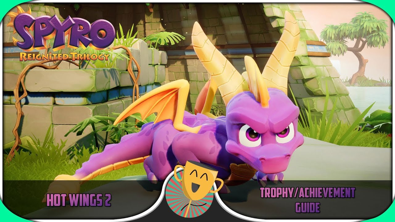 Spyro 1: The Dragon - Hot Wings 2 Trophy/Achievement Guide