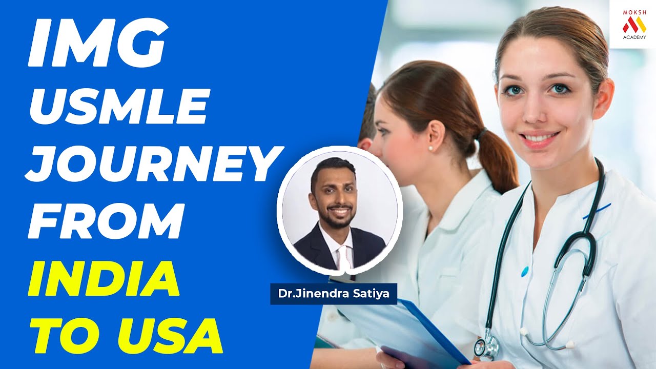 IMG USMLE Journey from India to USA | USMLE Exams | MOKSH Academy