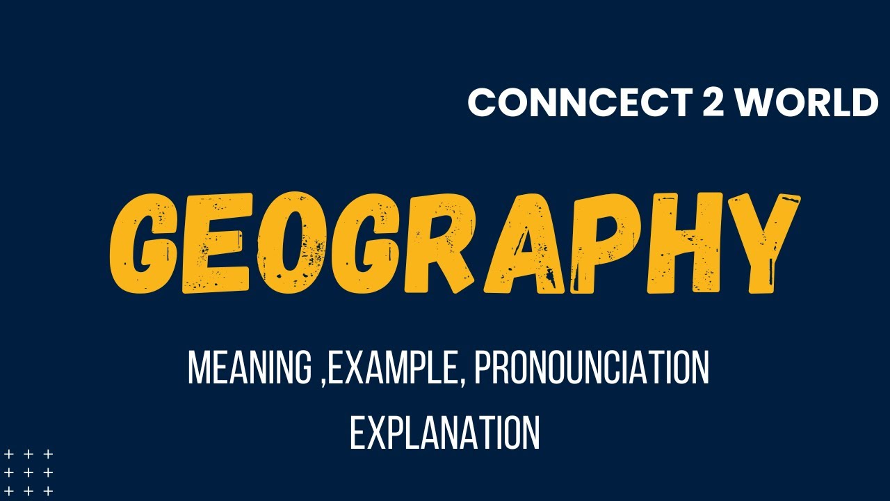 What Does GEOGRAPHY   Means || Meanings And Definitions With GEOGRAPHY    in ENGLISH