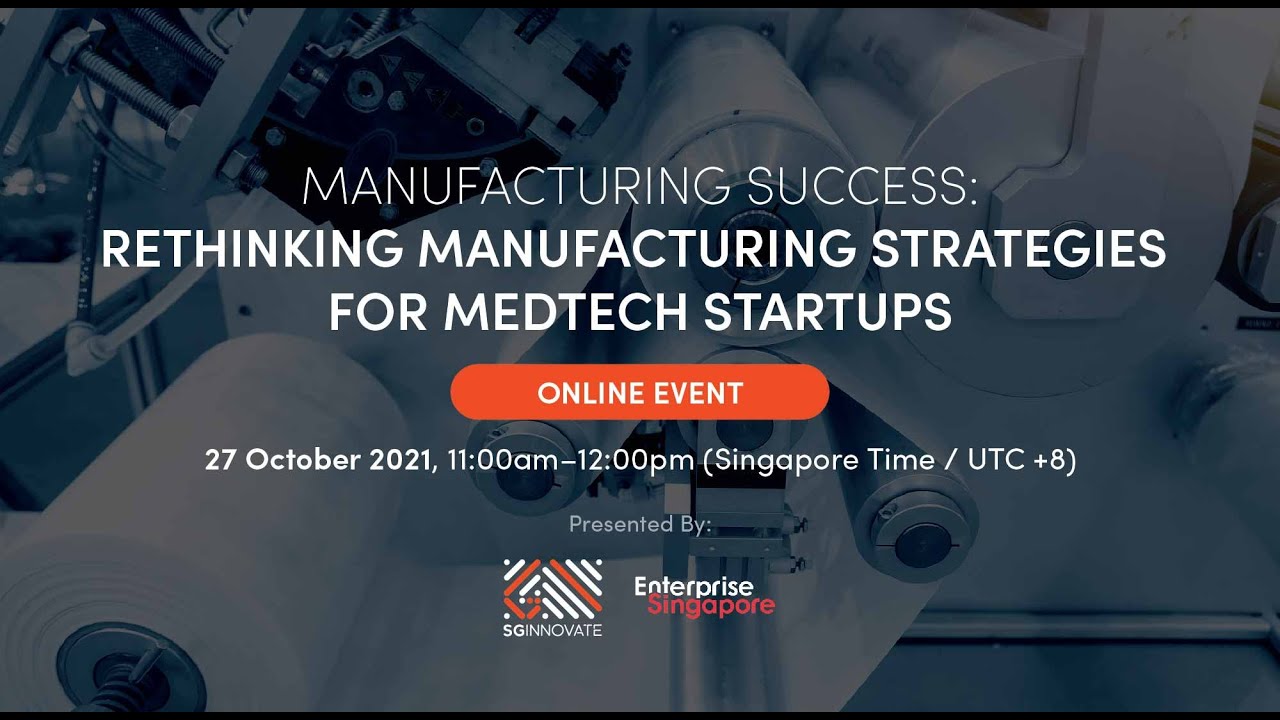 Manufacturing Success: Rethinking Manufacturing Strategies for MedTech Startups