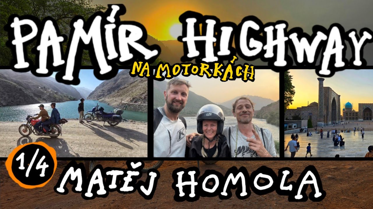 Matĕj Homola PAMÍR HIGHWAY NA MOTORKÁCH 1/4