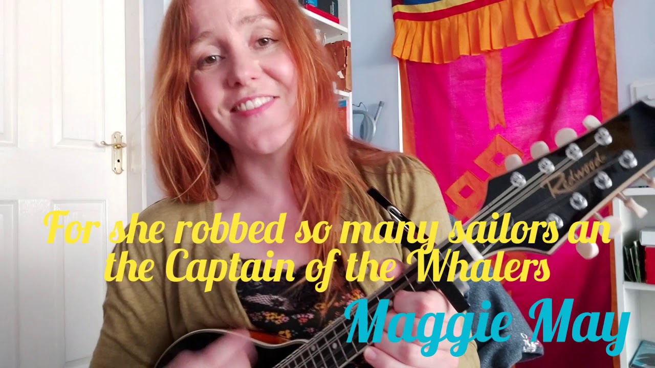 Maggie May (traditional with lyrics).