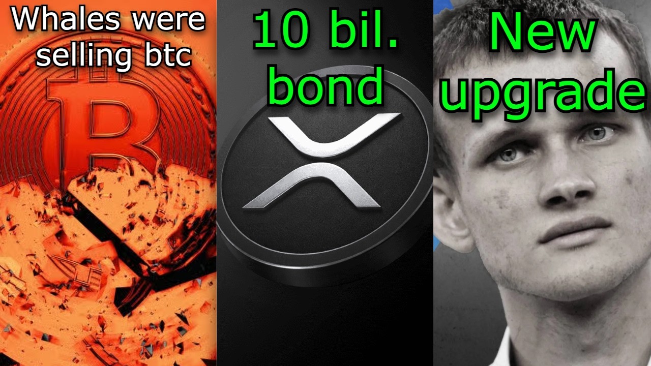 CRYPTONEWS:Whales selling Bitcoin? Bond paying in XRP, Ethereum against censorship