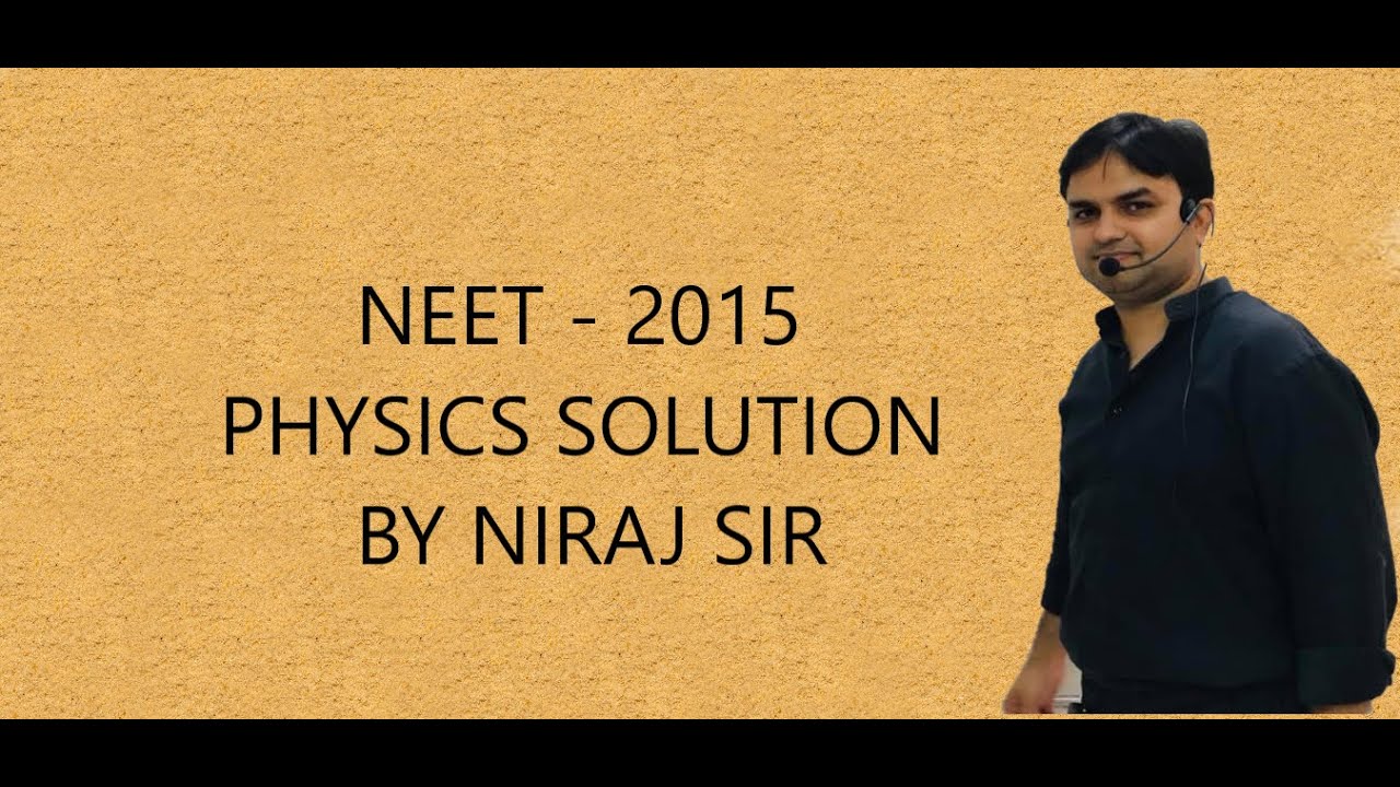 NEET 2015 | PHYSICS SOLUTION