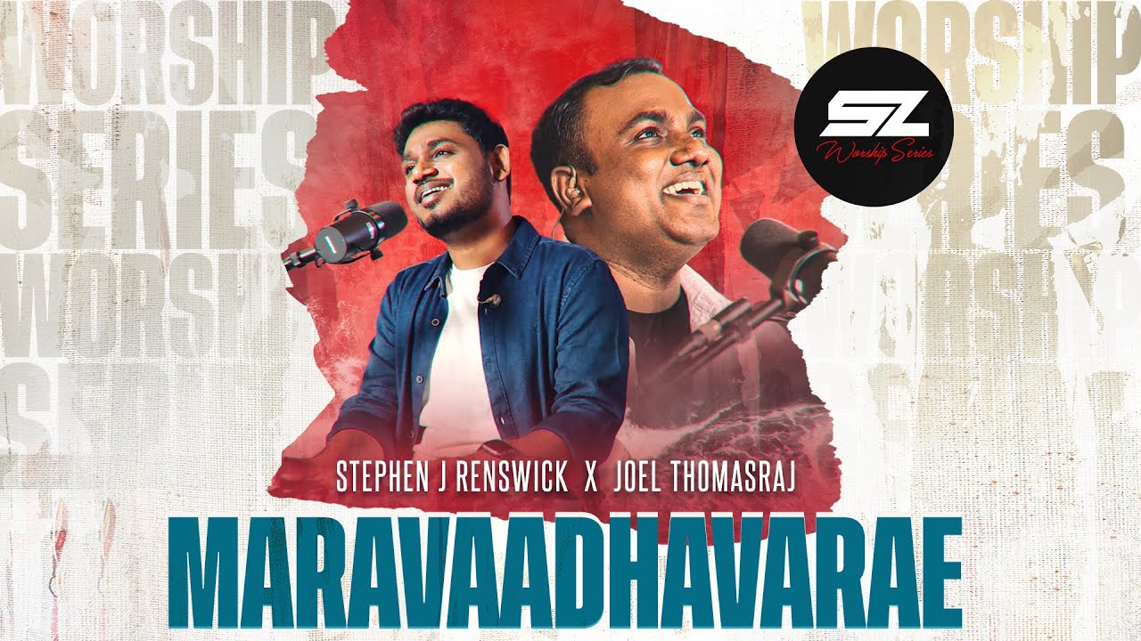 Maravaadhavarae | Stephen J Renswick ft. Joel Thomasraj l SZ Worship Series
