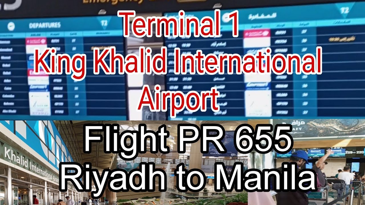 Terminal 2, King Khalid International Airport | Flight PR 655 | Riyadh To Manila | Vacation