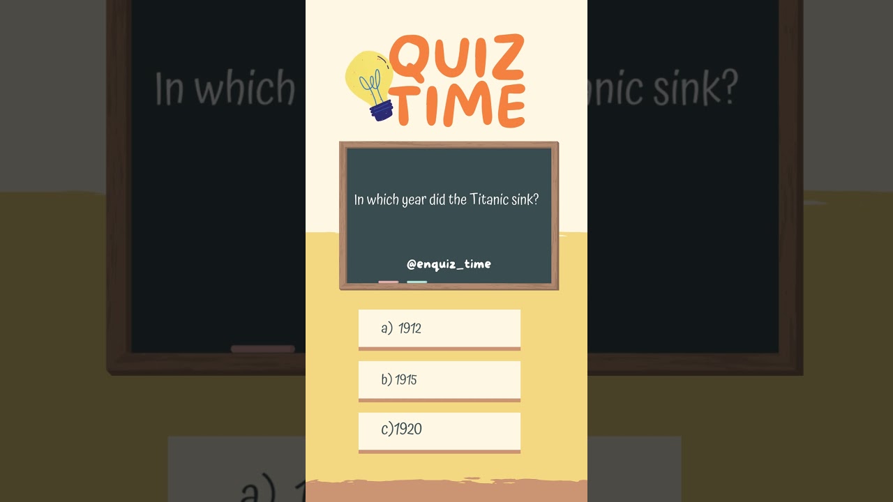 🌊🚢 In Which Year Did the Titanic Sink? Ultimate History Trivia Challenge! 🤔🏆