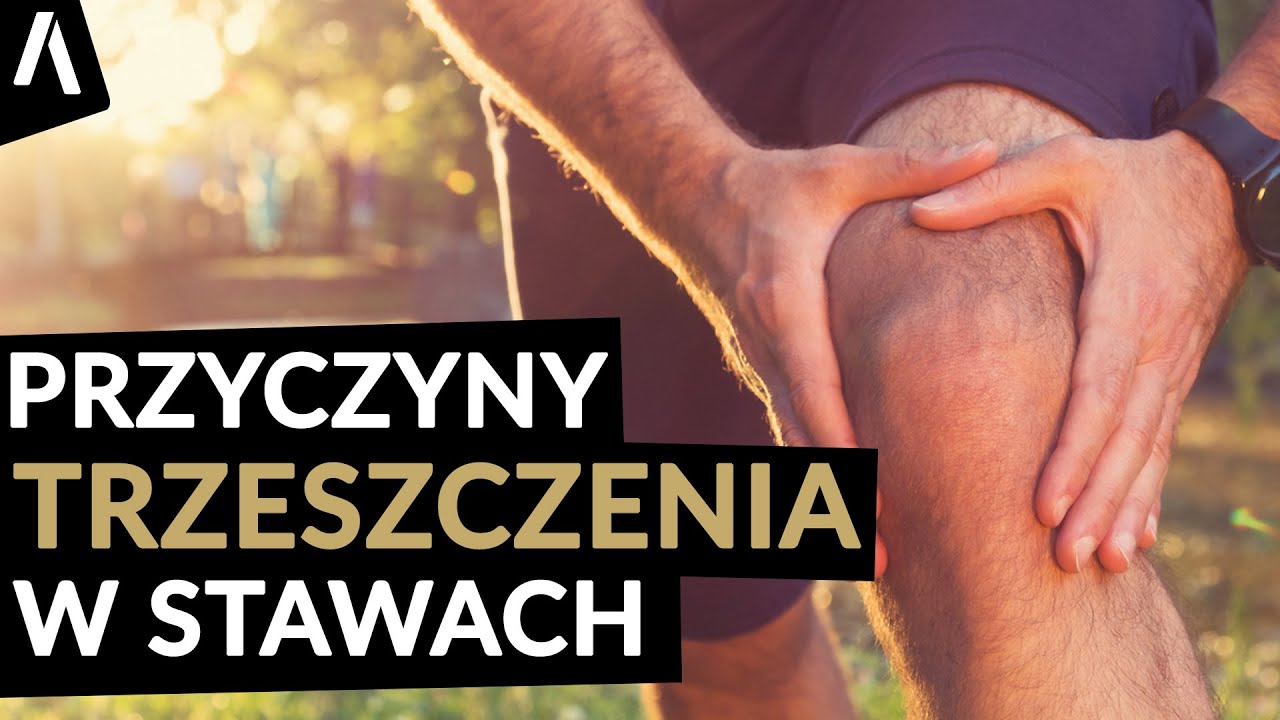 Trzeszczenie w Stawach I Dlaczego Strzelają Mi Stawy? I Strzelające Kolano