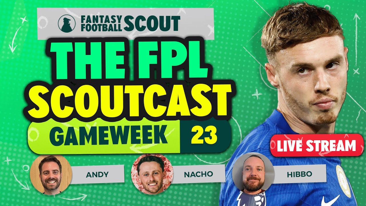 THE FPL SCOUTCAST! 🚨 | GAMEWEEK 23 | Fantasy Premier League Tips 2025/26