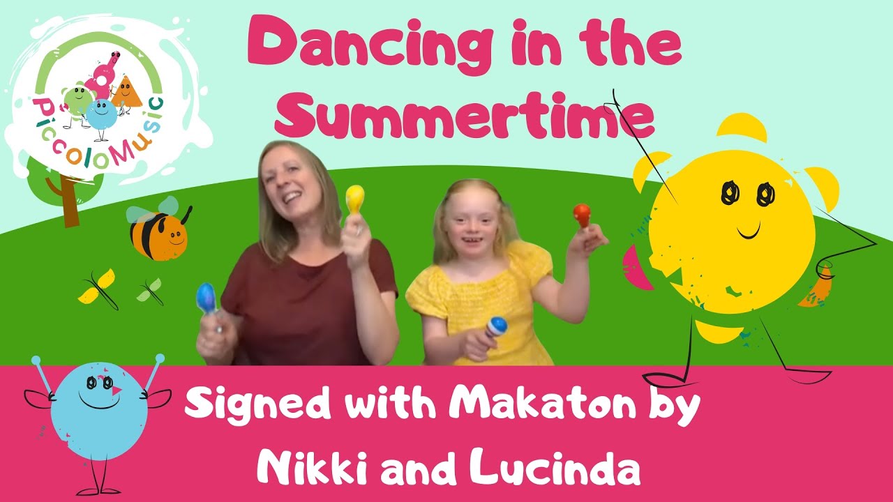 Dancing in the Summertime with Piccolo Music signed with Makaton and Lyrics | Children, Preschool