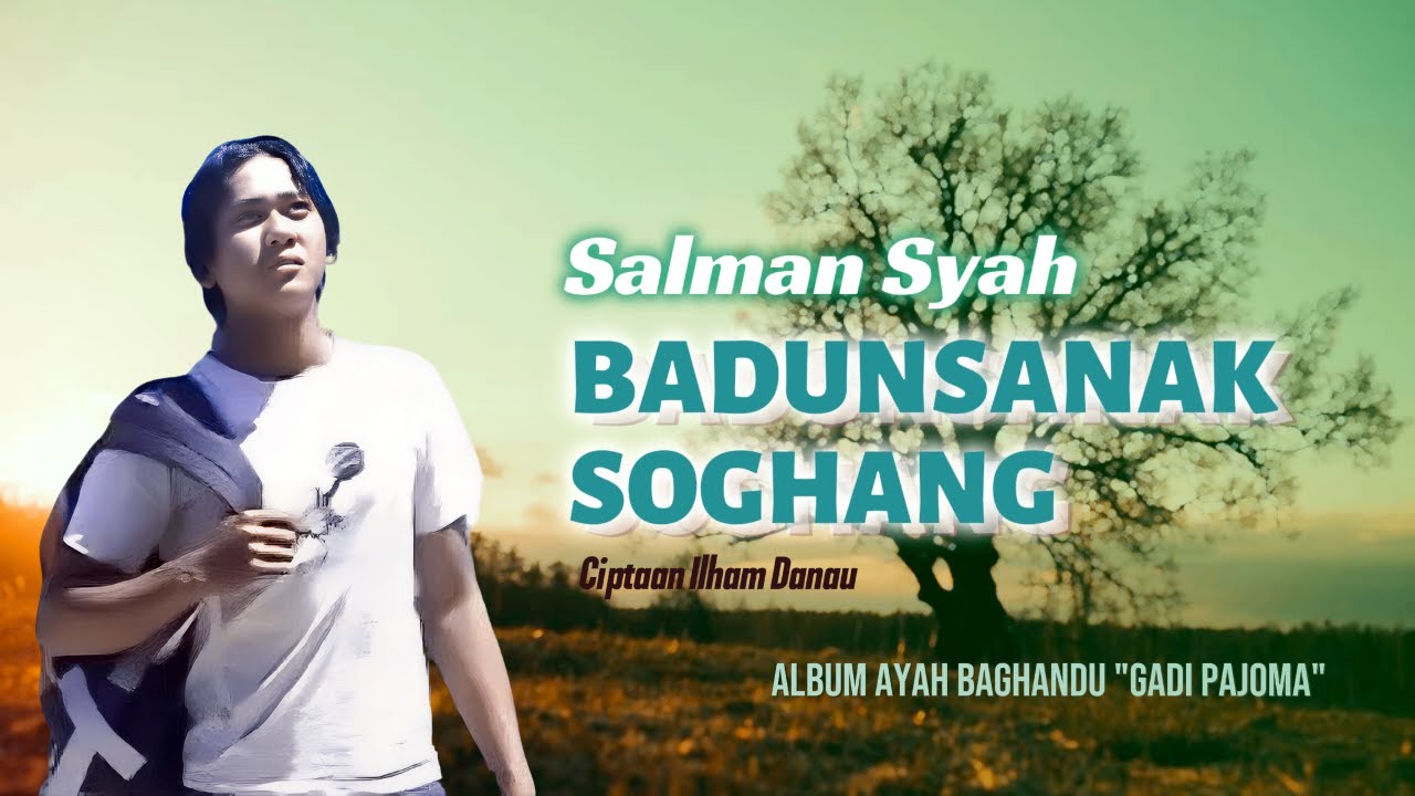 Salman Syah - BADUNSANAK SOGHANG | Ayah Baghandu Gadi Pajoma